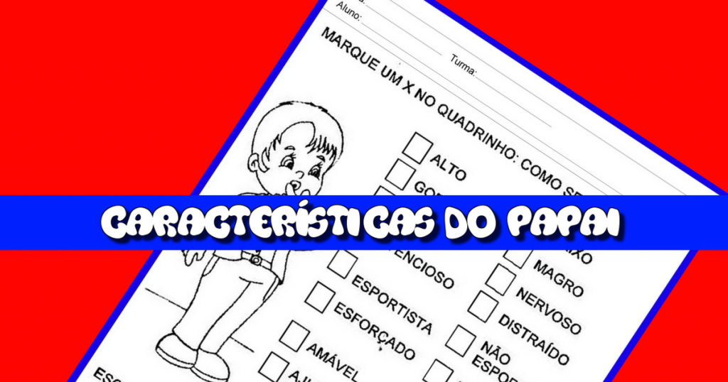 atividades sobre características do papai para o Dia dos Pais