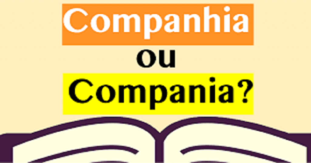 Companhia ou Compania? - Como Escrever Certo? Dicas de Português.