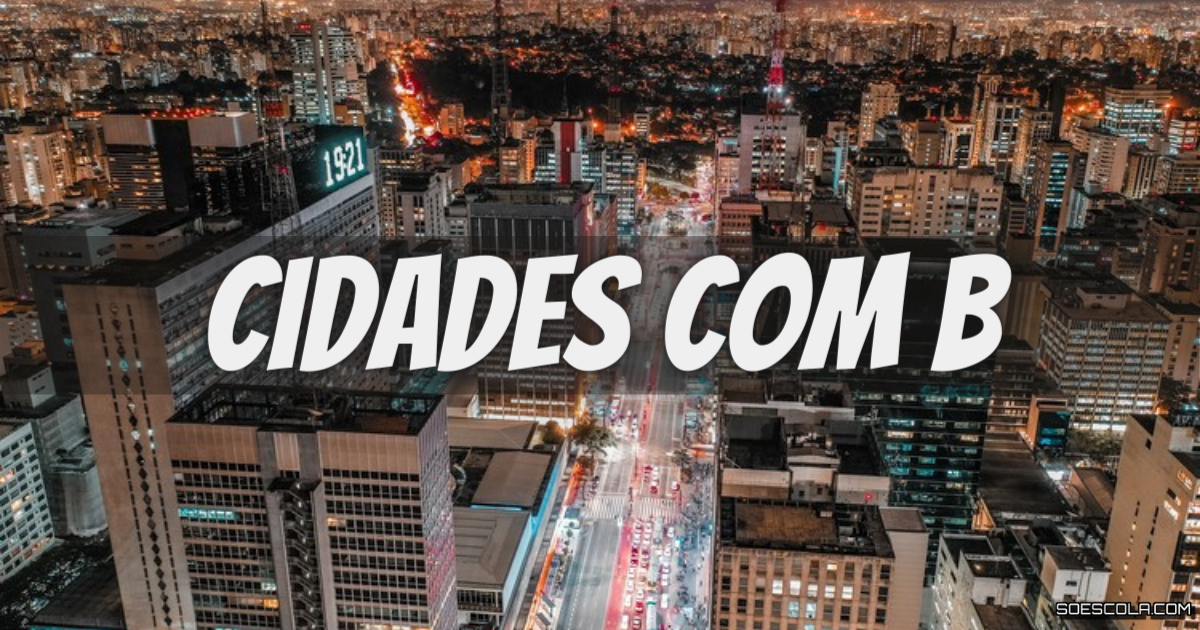 Cidades Com B - Lista De (municípios E Capitais) Com A Letra "B".