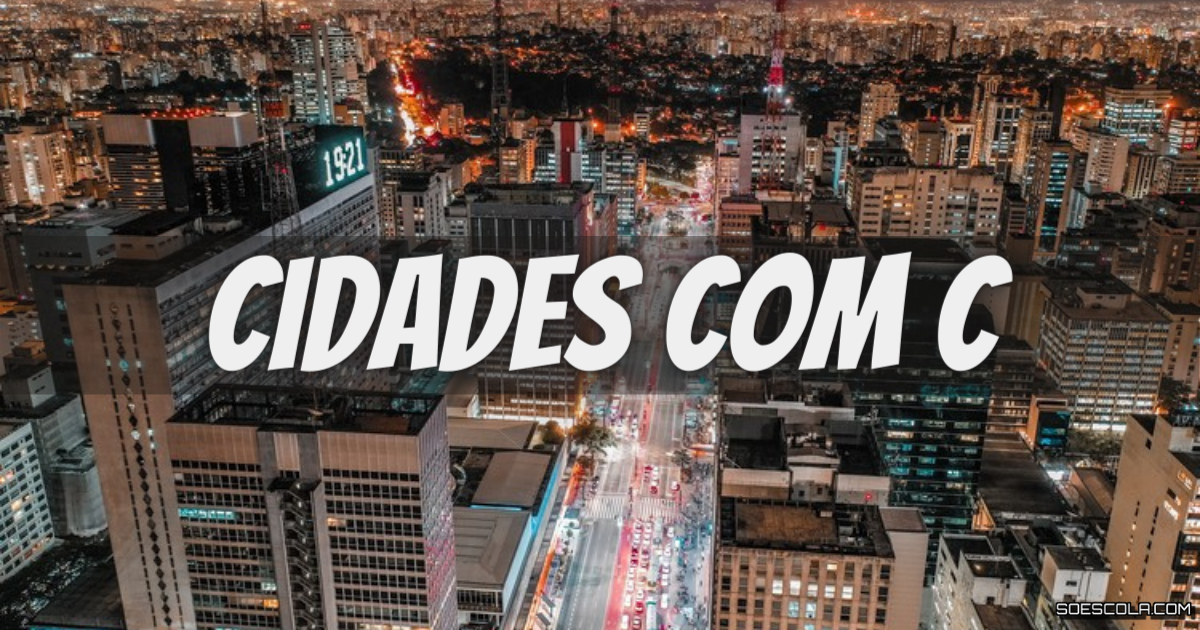 Cidades Com C - Lista De (municípios E Capitais) Com A Letra "C".