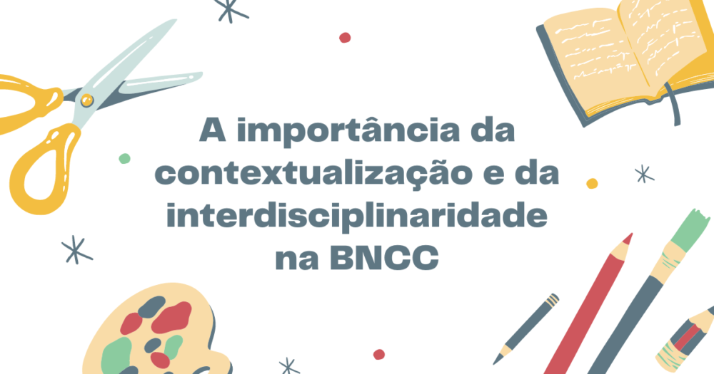 A Importância Da Contextualização E Da Interdisciplinaridade Na Bncc — SÓ Escola 9628