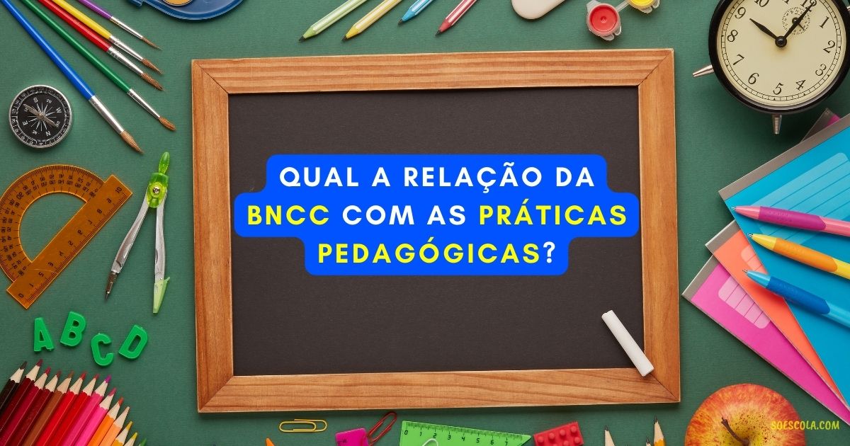 Qual A Relação Da Bncc Com As Práticas Pedagógicas — SÓ Escola 0903