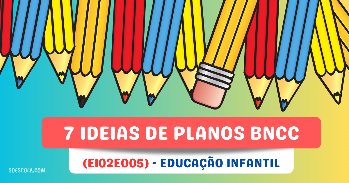 7 planos de aula para desenvolver a habilidade EF35EF05 da BNCC