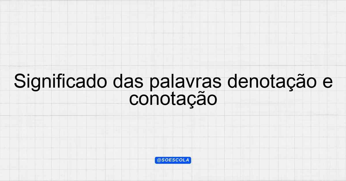 Significado das palavras denotação e conotação